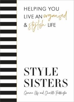 Hardcover Style Sisters: Helping you live an organised & stylish life Book