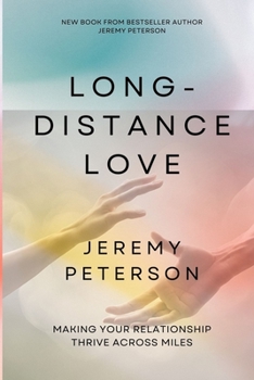 Paperback Long-Distance Love: Making Your Relationship Thrive across Miles Book