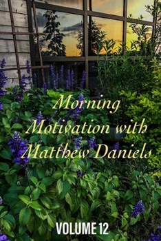 Paperback Morning Motivation with Matthew Daniels Volume Twelve Book