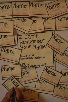 I Can't Remember Your Name - Book #2 of the Amnesia Husband