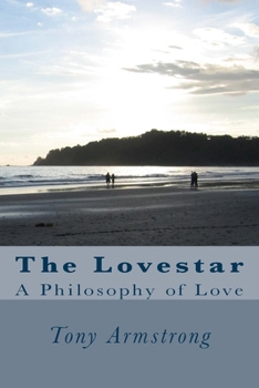 Paperback The Lovestar: A Philosophy of Love Book
