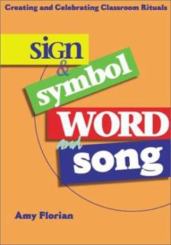 Paperback Sign & Symbol Word and Song: Creating and Celebrating Classroom Rituals Book