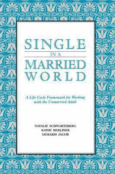 Paperback Single in a Married World: A Life Cycle Framework for Working with the Unmarried Adult Book