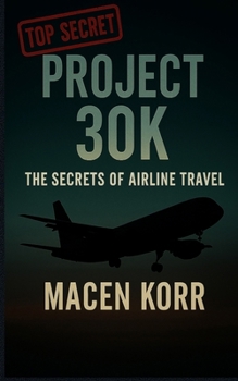 Paperback Project 30K The Secrets of Airline Travel Book