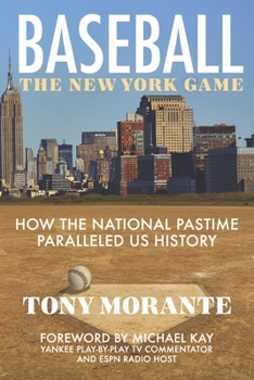Paperback Baseball: The New York Game: How the National Pastime Paralleled Us History Book