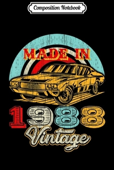 Composition Notebook: Retro Vintage Authentic Made In 1988 31st Birthday Gifts 31  Journal/Notebook Blank Lined Ruled 6x9 100 Pages