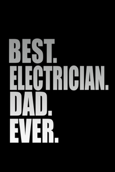 Paperback Best. Electrician. Papa. Ever: Food Journal - Track Your Meals - Eat Clean And Fit - Breakfast Lunch Diner Snacks - Time Items Serving Cals Sugar Pro Book