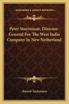 Paperback Peter Stuyvesant, Director-General For The West India Company In New Netherland Book