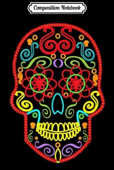 Paperback Composition Notebook: Colorful Day of the Dead Sugar Skull Designed Journal/Notebook Blank Lined Ruled 6x9 100 Pages Book