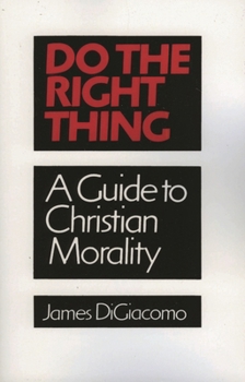 Paperback Do the Right Thing: A Guide to Christian Morality Book