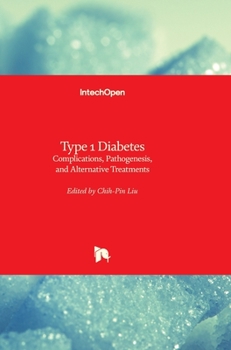 Hardcover Type 1 Diabetes: Complications, Pathogenesis, and Alternative Treatments Book