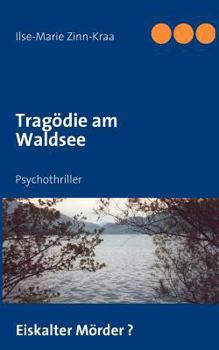 Paperback Trag?die am Waldsee: Psychothriller [German] Book