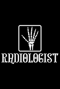 Paperback Radiologist: Radiology Technician College Ruled Notebook Journal 6x9in - 120 lined pages Notebook for Radiologist, Radiology Nurse Book