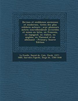 Paperback Devises et emblemes anciennes et modernes, tirées des plus celebres auteurs: avec plusieurs autres nouvellem[en]t inventées et mises en latin, en fran Book