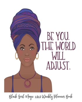 Black Girl Magic 2020 Weekly Planner Book: African Roots Black Queen Africa Afro Black Girl Magic | 2020 Calendar | Goals | Gratitude | African ... | Contacts | Black Queen | Melanin | Gift