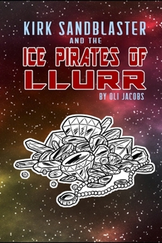 Paperback Kirk Sandblaster and the Ice Pirates of Llurr Book