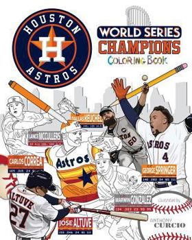 Paperback Houston Astros World Series Champions: The Ultimate Baseball Coloring, Activity and Stats Book for Adults and Kids Book