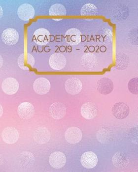 Paperback Academic Diary Aug 2019-2020: 8x10 day to a page academic year diary, hourly appointments and space for notes on each page. Perfect for teachers, st Book