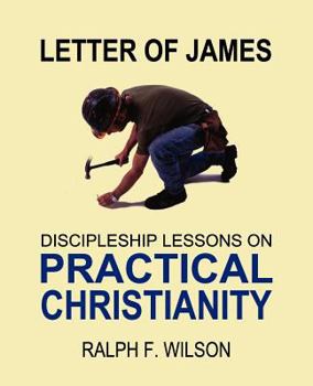 Paperback Letter of James: Discipleship Lessons on Practical Christianity Book