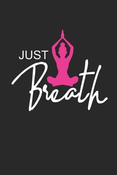 Just breath: Indian Style Meditation Notebook, Journal, Diary, Planner 120 Pages Size: 6x9 in, DIN A5 with blanko pages. Perfect gift for Yoga and spiritual Lovers