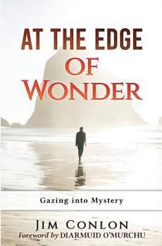 Paperback At the Edge of Wonder: Gazing into Mystery Book