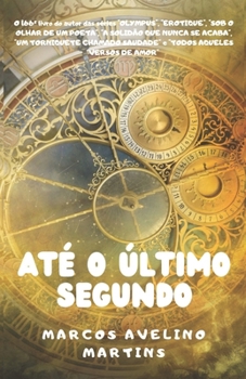 ATÉ O ÚLTIMO SEGUNDO (Portuguese Edition)