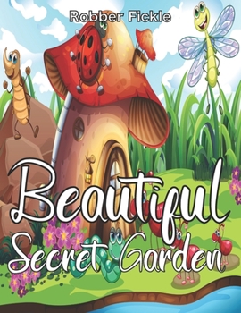 Paperback Beautiful Secret Garden: An Adult Coloring Book. Book