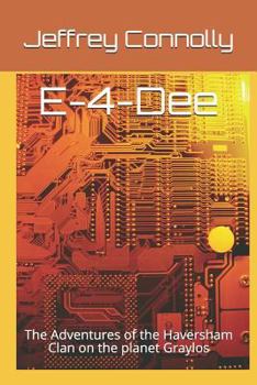 Paperback E-4-Dee: The Adventures of the Haversham Clan on the planet Graylos Book