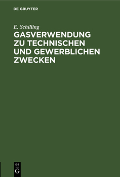 Gasverwendung zu technischen und gewerblichen Zwecken (German Edition)