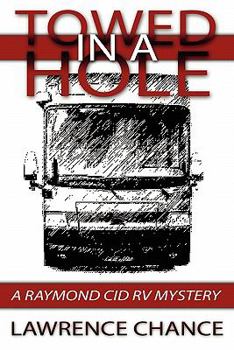 Paperback Towed In A Hole: A Raymond Cid RV Mystery Book