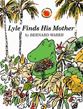Lyle Finds His Mother (Lyle the Crocodile)