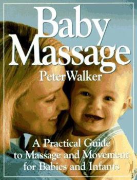 Paperback Baby Massage: A Practical Guide to Massage and Movement for Babies and Infants Book
