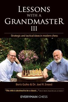 Paperback Lessons with a Grandmaster III: Strategic and tactical ideas in modern chess Book