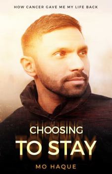 Paperback Choosing to Stay: How Cancer Gave Me My Life Back Book
