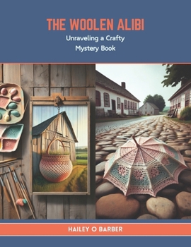 Paperback The Woolen Alibi: Unraveling a Crafty Mystery Book
