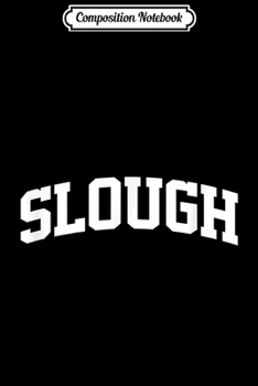 Composition Notebook: Slough Vintage Sports Team Arch  Journal/Notebook Blank Lined Ruled 6x9 100 Pages