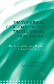 Transnational Corporations and Transnational Governance: The Cost of Crossing Borders in the Global Economy