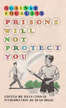 Paperback Prisons Will Not Protect You: Against Equality Book