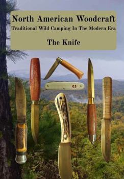 North American Woodcraft, Traditional Wild Camping in the Modern Era, The Knife