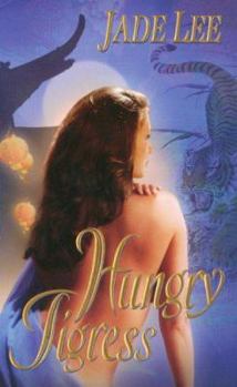 Hungry Tigress (Tigress, #2) - Book #2 of the Tigress