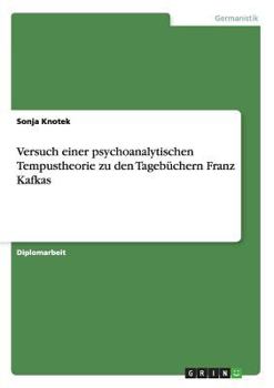 Paperback Versuch einer psychoanalytischen Tempustheorie zu den Tagebüchern Franz Kafkas [German] Book