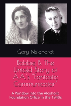 Paperback Bobbie B. The Untold Story of A.A.'s "Fantastic Communicator" Book
