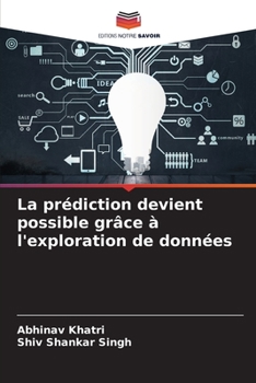 Paperback La prédiction devient possible grâce à l'exploration de données [French] Book