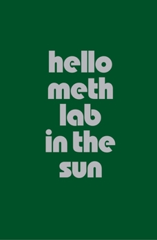 Hardcover Hello Meth Lab in the Sun Book