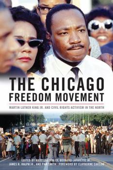 The Chicago Freedom Movement: Martin Luther King Jr. and Civil Rights Activism in the North - Book  of the Civil Rights and the Struggle for Black Equality in the Twentieth Century