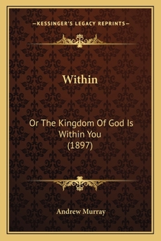 Paperback Within: Or The Kingdom Of God Is Within You (1897) Book
