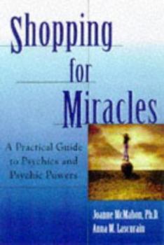 Hardcover Shopping for Miracles: A Guide to Psychics & Psychic Powers Book