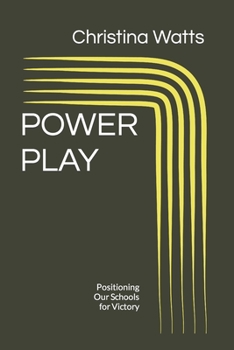 Paperback POWER Play: Positioning Our Schools for Victory Book