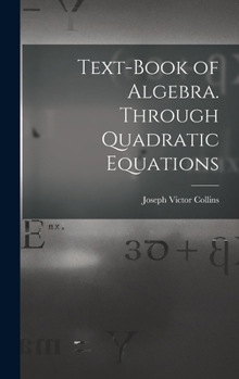 Hardcover Text-book of Algebra. Through Quadratic Equations Book