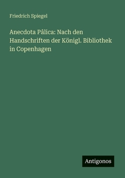Paperback Anecdota Pâlica: Nach den Handschriften der Königl. Bibliothek in Copenhagen [German] Book